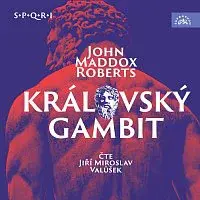 Jiří Miroslav Valůšek – Roberts: Královský gambit (SPQR I)