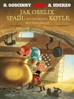 Asterix Jak Obelix spadl do druidova kotle, když byl malý - René Goscinny, Albert Uderzo