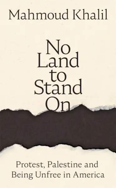 No Land to Stand On - Mahmoud Khalil