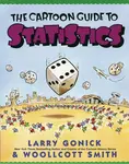 Cartoon Guide to Statistics - Larry Gonick, Woollcott Smith