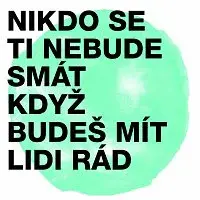 Midi Lidi – Nikdo se ti nebude smát, když budeš mít lidi rád CD