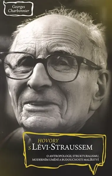 Hovory s Lévi-Straussem - Claude Lévi-Strauss, Charbonnier Georges