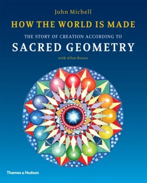 How the World Is Made - John Michell