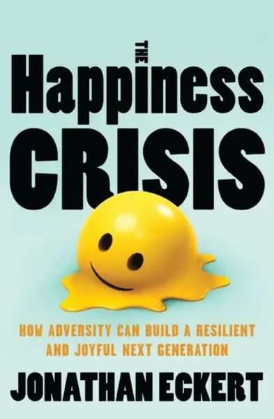 The Happiness Crisis - Jonathan Eckert