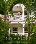 India Hicks: Island Style - India Hicks