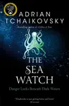 The Sea Watch - Adrian Tchaikovsky