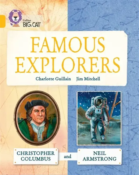 Famous Explorers: Christopher Columbus and Neil Armstrong - Charlotte Guillain