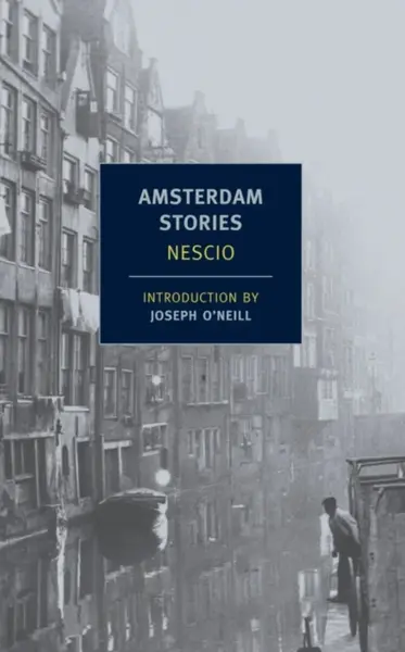 Amsterdam Stories - Nescio Nescio