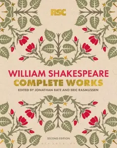 The RSC Shakespeare: The Complete Works - William Shakespeare