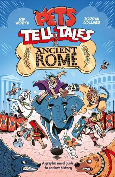 Pets Tell Tales: Ancient Rome - Rik Worth