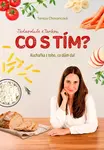 Kuchařka z toho, co dům dal - Tereza Chovancová
