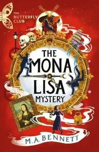 The Butterfly Club: The Mona Lisa Mystery - M.A. Bennett