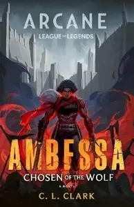Ambessa: Chosen of the Wolf - Clark C. L.