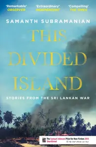 This Divided Island - Samanth  Subramanian