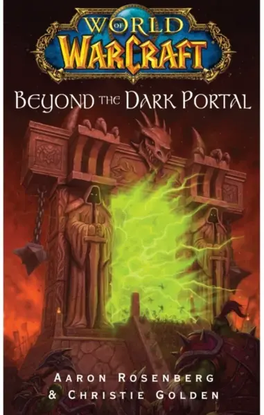 World of Warcraft: Beyond the Dark Portal - Aaron Rosenberg