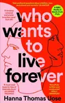 Who Wants to Live Forever - Hanna Thomas Uose