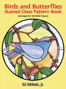 Birds and Butterflies Stained Glass Pattern Book - Ed Sibbett