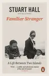 Familiar Stranger - Stuart Hall
