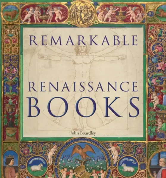 Remarkable Renaissance Books - John Boardley