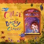 Chloe and the Bossy Cloud - Natasha Daniels