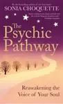 The Psychic Pathway - Sonia Choquette