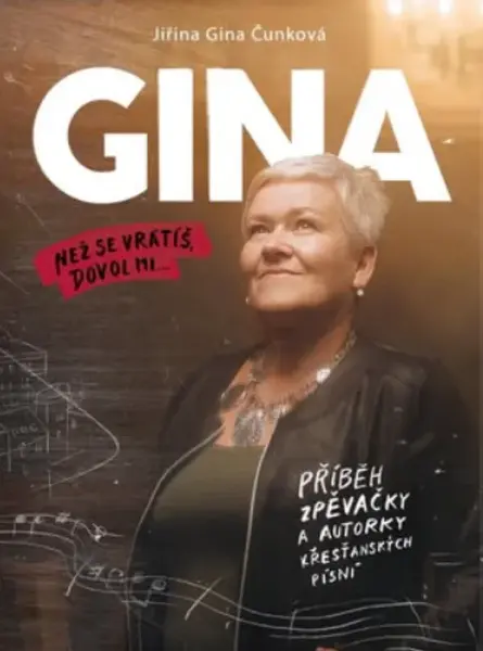 GINA – Příběh zpěvačky a autorky křesťanských písní - Jiřina Gina Čunková