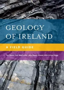 Geology of Ireland - Alistair Allen, Ken Higgs, John Reavy, Ivor MacCarthy