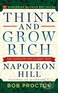Think and Grow Rich (The Complete 1937 Classic Text Featuring an Afterword by Bob Proctor) - kniha z kategorie Byznys a management