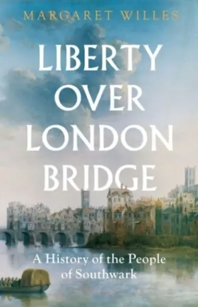 Liberty over London Bridge - Margaret Willes