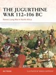 The Jugurthine War 112â€“106 BC - Nic Fields