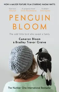 Penguin Bloom - Bradley Trevor Greive, Cameron Bloom