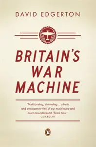 Britain's War Machine - Edgerton David