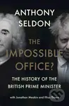 The Impossible Office? (The History of the British Prime Minister) - kniha z kategorie Humanitní a společenské vědy