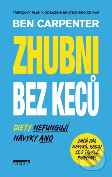 Zhubni bez keců (Diety Nefungují, návyky ANO) - Ben Carpenter - kniha z kategorie Zdraví a životní styl
