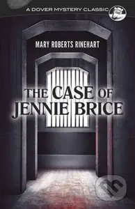 The Case of Jennie Brice - Mary Roberts Rinehart - kniha z kategorie Detektivky, thrillery a horory