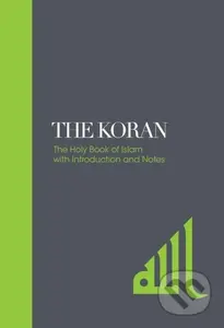 The Koran – Sacred Texts (The Holy Book of Islam with Introduction and Notes) - kniha z kategorie Filozofie