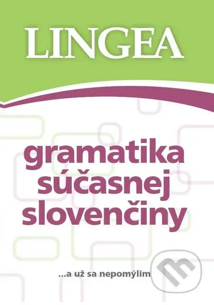 Gramatika súčasnej slovenčiny (...a už sa nepomýlim) - kniha z kategorie Jazykové učebnice a slovníky