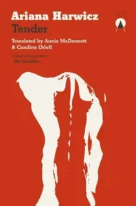 Tender - Ariana Harwicz