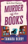 Murder Off the Books - Tamara Berry