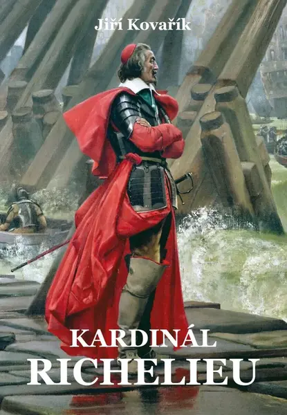 Kardinál Richelieu - Jiří Kovařík