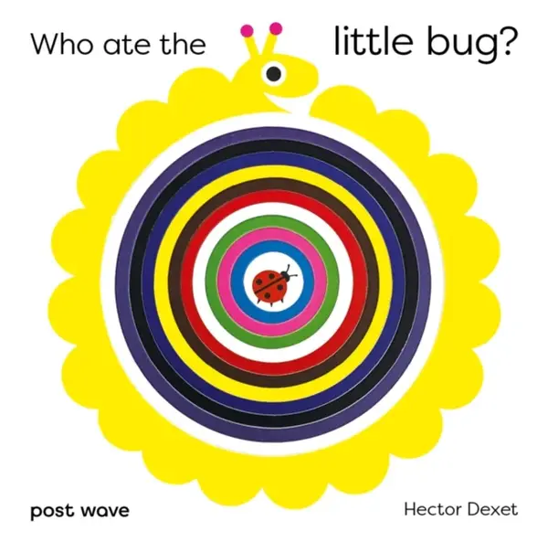Who Ate the Little Bug? - Hector Dexet
