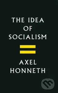 The Idea of Socialism (Towards a Renewal) - Axel Honneth - kniha z kategorie Byznys a management