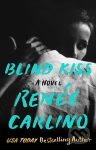 Blind Kiss Tr (A Novel) - Renee Carlino - kniha z kategorie Romantika