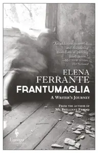 Frantumaglia - Elena Ferrante