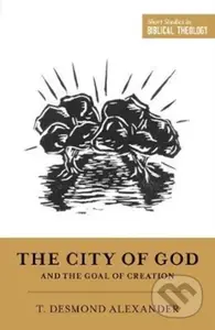 The City of God and the Goal of Creation - Alexander T Desmon - kniha z kategorie Filozofie