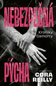 Nebezpečná pýcha - Cora Reilly