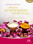 Moudrost ájurvédského životního stylu - Acharya Shunya