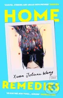 Home Remedies - Xuan Juliana Wang - kniha z kategorie Společenská beletrie