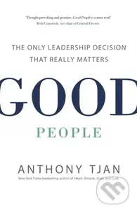Good People (The Only Leadership Decision That Really Matters) - kniha z kategorie Byznys a management