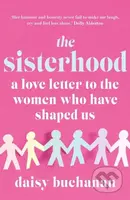 The Sisterhood (A Love Letter to the Women Who Have Shaped Us) - kniha z kategorie Humanitní a společenské vědy